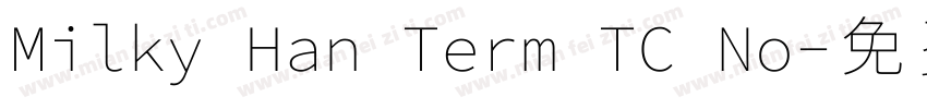Milky Han Term TC No字体转换